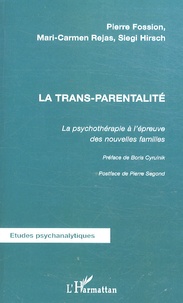 Pierre Fossion et Mari-Carmen Rejas - La trans-parentalité - La psychothérapie à l'épreuve des nouvelles familles.