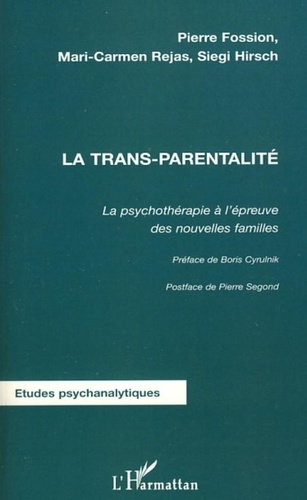Pierre Fossion et Mari-Carmen Rejas - La trans-parentalité - La psychothérapie à l'épreuve des nouvelles familles.