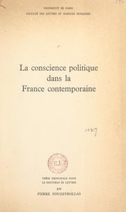 Pierre Fougeyrollas et  Faculté des Lettres et Science - La conscience politique dans la France contemporaine - Thèse principale pour le Doctorat ès lettres.
