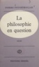 Pierre Fougeyrollas - La philosophie en question.