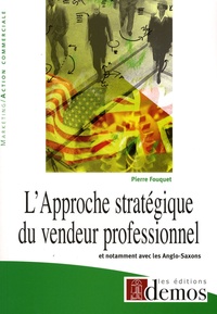 Pierre Fouquet - L'Approche stratégique du vendeur professionnel - Et notamment avec les anglo-saxons.