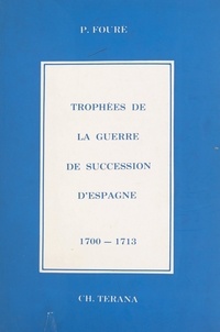 Pierre Fouré et J.-J. Gillet - Trophées de la Guerre de succession d'Espagne.