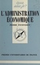 Pierre Fourneret et Paul Angoulvent - L'administration économique.