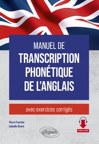 Pierre Fournier et Isabelle Girard - Manuel de transcription phonétique de l'anglais - Avec exercices corrigés.