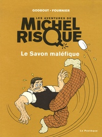 Pierre Fournier et Réal Godbout - Michel Risque  : Le Savon maléfique.
