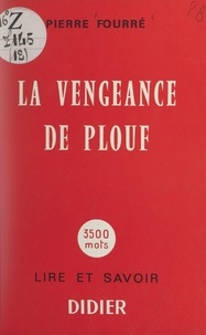Pierre Fourré et P. Neveu - La vengeance de Plouf.