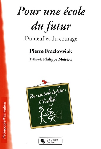 Pierre Frackowiak - Pour l'école du futur - Du neuf et du courage.