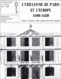 Pierre Francastel - L'urbanisme de Paris et l'Europe (1600-1680).
