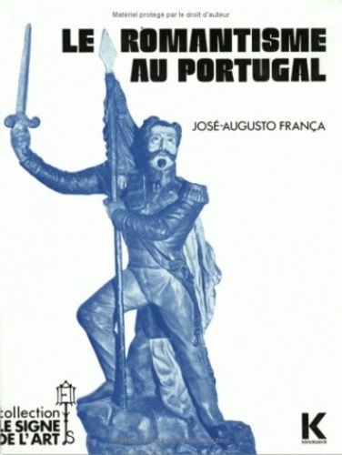 Pierre Francastel - Le romantisme au Portugal.
