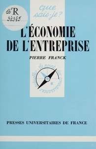 Pierre Franck - L'économie de l'entreprise.