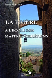 La Prière à l'école des maîtres chrétiens