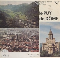 Pierre-François Aleil et Henri Biscarrat - Voyage à travers le Puy-de-Dôme.