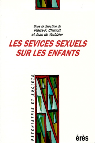 Pierre-François Chanoit - Les sévices sexuels sur les enfants.