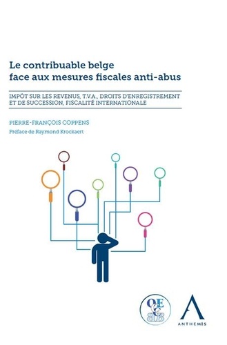 Pierre-François Coppens - Le contribuable belge face aux mesures fiscales anti-abus.