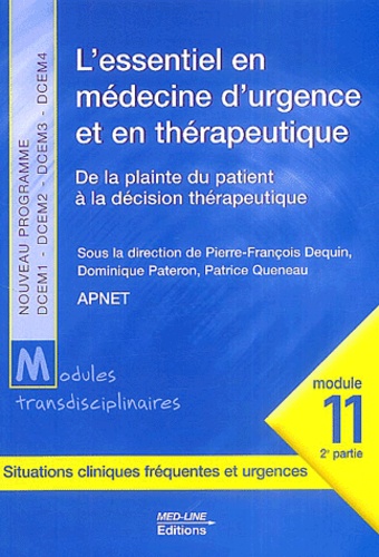 Pierre-François Dequin et Dominique Pateron - L'essentiel en médecine d'urgence et en thérapeutique - De la plainte du patient à la décision thérapeutique, module 11, 2e partie.