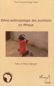 Pierre François Edongo Ntede - Ethno-anthropologie des punitions en Afrique.