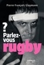 Pierre-François Glaymann - Parlez-vous rugby ?.