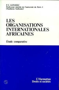 Pierre François Gonidec - Les organisations internationales africaines - Etude comparative.