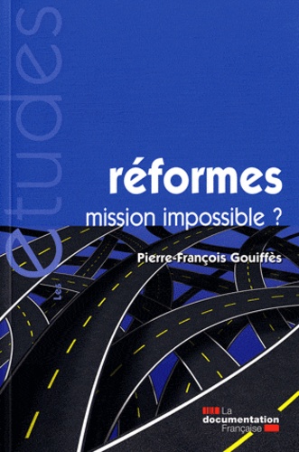 Pierre-François Gouiffès - Réformes : mission impossible ?.