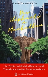 Pierre-François Kettler - Des éléphants à Manhattan - Nouvelle.