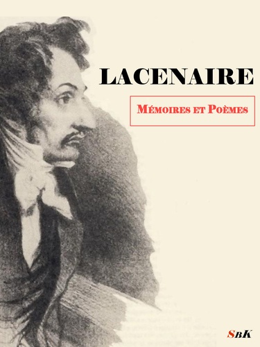 Lacenaire, Mémoires et poèmes