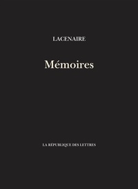 Pierre-François Lacenaire - Mémoires.