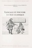 Pierre-François Moreau et Jean Robelin - Langage Et Pouvoir A L'Age Classique.