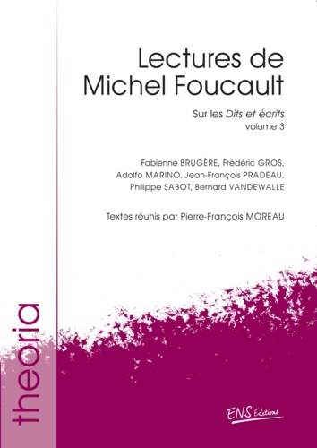 Lectures de Michel Foucault.. Volume 3, Sur les Dits et écrits