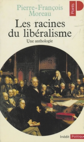 Les racines du libéralisme. Une anthologie