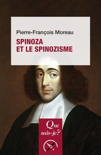 Pierre-François Moreau - Spinoza et le spinozisme.