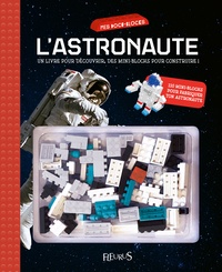 Lastronaute - Un livre pour découvrir, des mini-blocks pour construire! Avec 110 mini-blocks pour fabriquer ton astronaute.pdf