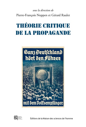 Pierre-François Noppen et Gérard Raulet - Théorie critique de la propagande.
