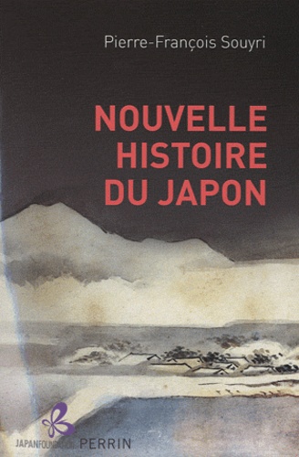Pierre-François Souyri - Nouvelle histoire du Japon.