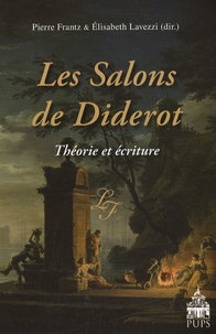 Pierre Frantz et Elisabeth Lavezzi - Les Salons de Diderot - Théorie et écriture.