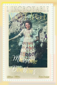 L’incroyable voyage de madame Bonbons