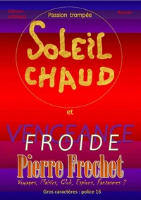 Passion trompée, soleil chaud et froide vengeance