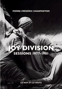 Ebook à téléchargement gratuit en ligne Joy Division  - Sessions 1977-1981 par Pierre-Frédéric Charpentier en francais CHM MOBI