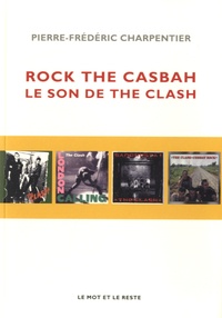 Pierre-Frédéric Charpentier - Rock the Casbah - Le son de The Clash.