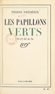 Pierre Frédérix - Les papillons verts.