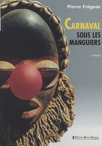 Carnaval sous les manguiers. Roman
