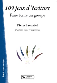 Pierre Frenkiel - 109 jeux d'écriture - Faire écrire un groupe.