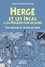 Hergé et les Incas ou la malédiction déjouée. Une relecture du Temple du Soleil