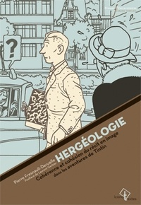 Pierre Fresnault-Deruelle - Hergéologie - Cohérence et cohésion du récit en images dans les aventures de Tintin.