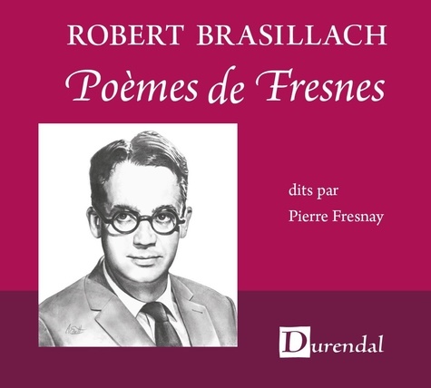 Pierre Fresnay - Robert Brasillach : poèmes de Fresnes.