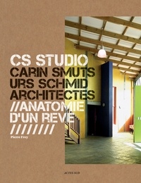 Pierre Frey - CS Studio, Carin Smuts Urs Schmid architectes - Anatomie d'un rêve.