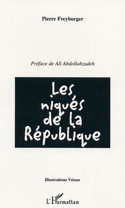 Pierre Freyburger et  Véesse - Les niqués de la République.