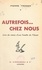 Autrefois... chez nous. Livre de raison d'une famille de l'Ouest