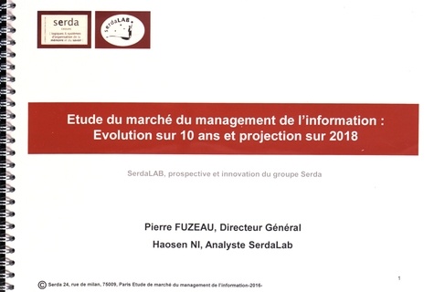 Pierre Fuzeau et Haosen Ni - Etude du marché du management de l'information : évolution sur 10 ans et projection sur 2018.