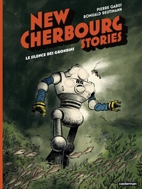 Pierre Gabus et Romuald Reutimann - New Cherbourg Stories Tome 2 : Le Silence des Grondins.