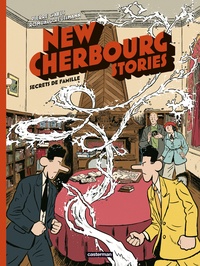 Pierre Gabus et Romuald Reutimann - New Cherbourg Stories Tome 5 : Secrets de famille.